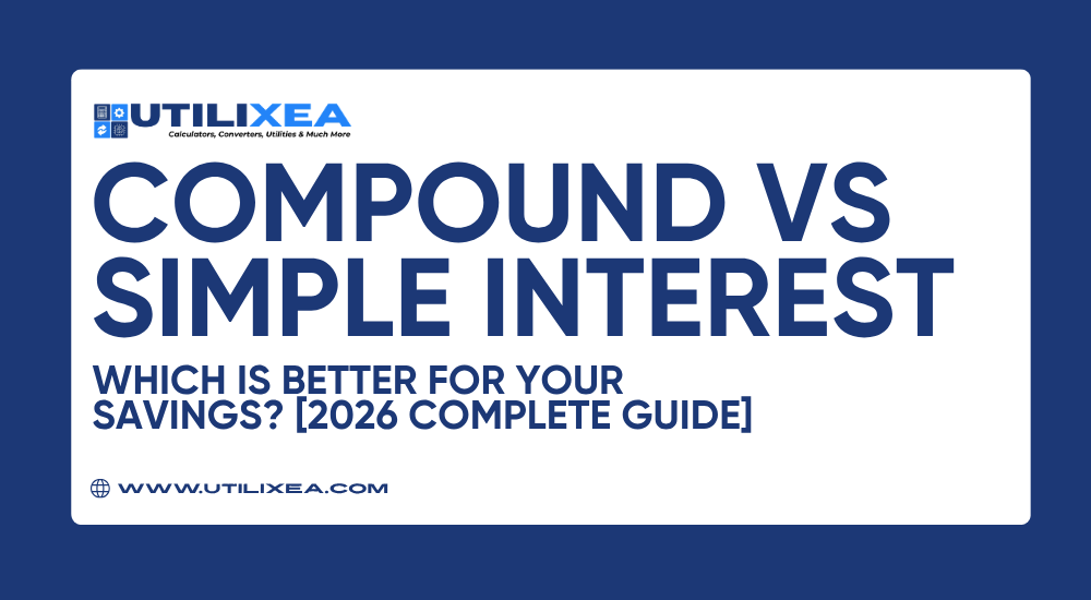 Compound Interest vs Simple Interest: Which Is Better for Your Savings? [2026 Complete Guide]